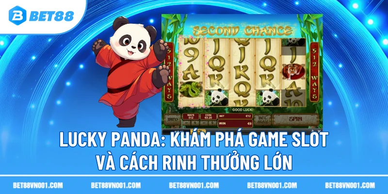 lucky panda kham pha game slot va cach rinh thuong lon Lucky Panda - Khám Phá Game Slot Và Cách Rinh Thưởng Lớn